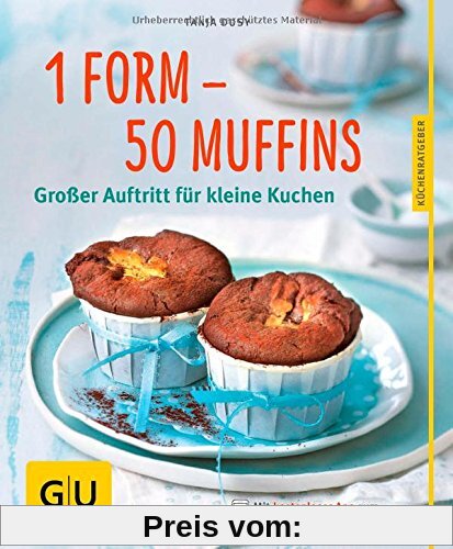 1 Form - 50 Muffins: Großer Auftritt für kleine Kuchen (GU Küchenratgeber Relaunch ab 2013)